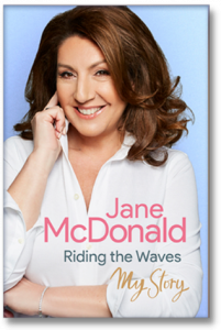 Riding the Waves - My Story by Jane McDonald. 